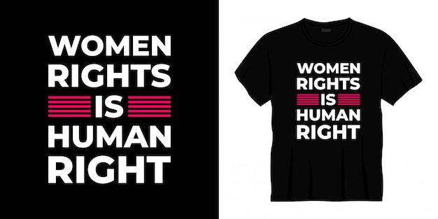 women rights is human right typography t-shirt design