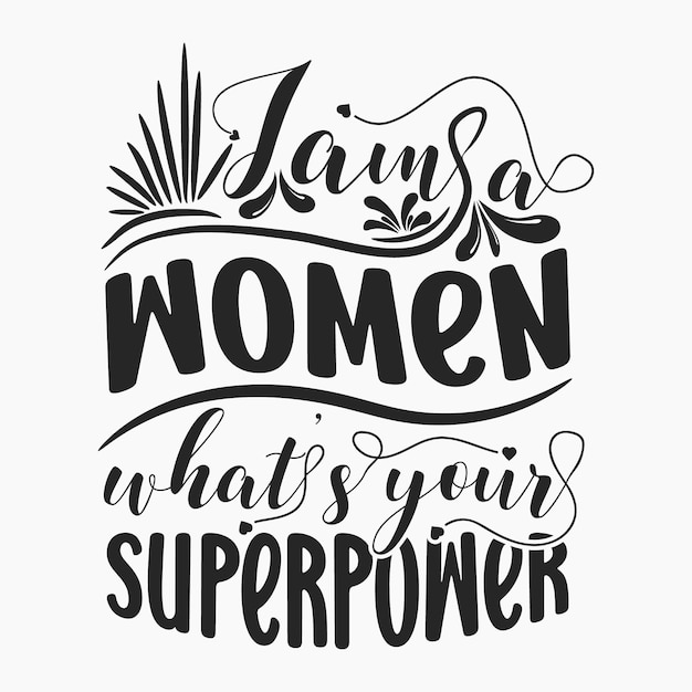 Vector women's day quotes for t-shirt design. women day typography tshirt design