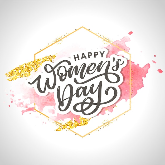 Women's day.typographic .lettering ,watercolor  texture, frame.