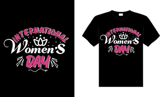 Womens day tshirt design tipografia lettering camicia vettoriale