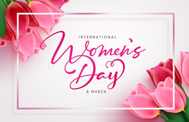 Womens day vector template design International womens day greeting text in frame with tulips