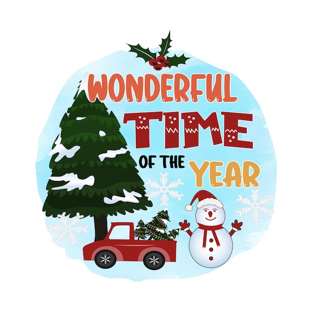 Vector wonderful time of the year christmas sublimation design, perfect on t shirts, mugs, cards and more