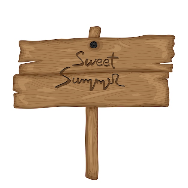 Vector wooden old sign in retro cartoon style isolated on white background. sweet summer.