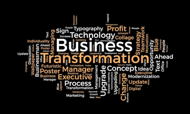 Word cloud background concept for Business transformation Business growth management strategy for change or modernize business concept vector illustration