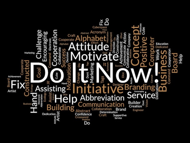 Word cloud background concept for do it now Marketing action challenge for success command handle vector illustration