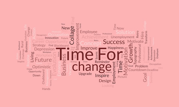 Word cloud background concept for Time For change Business growth achievement with solution goal vector illustration