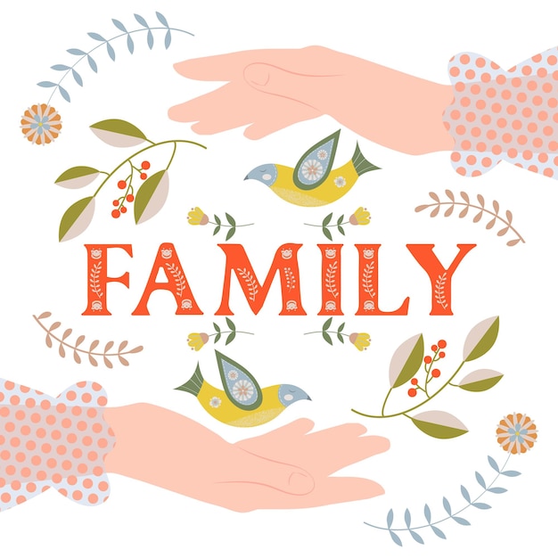 Слово семья иллюстрация со словом семья женские руки птицы и народные цветочные мотивы