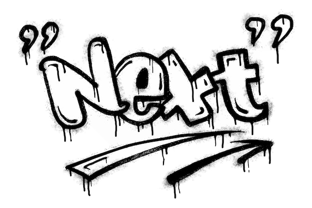 Premium Vector | The next word graffiti is sprayed in black on white