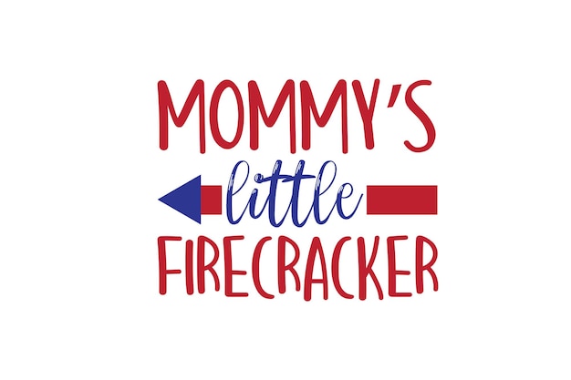 The word mommy's little firecracker on a white background.