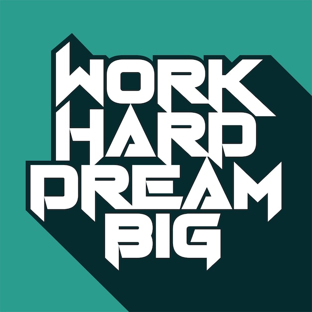 Vector work hard dream big motivational quote