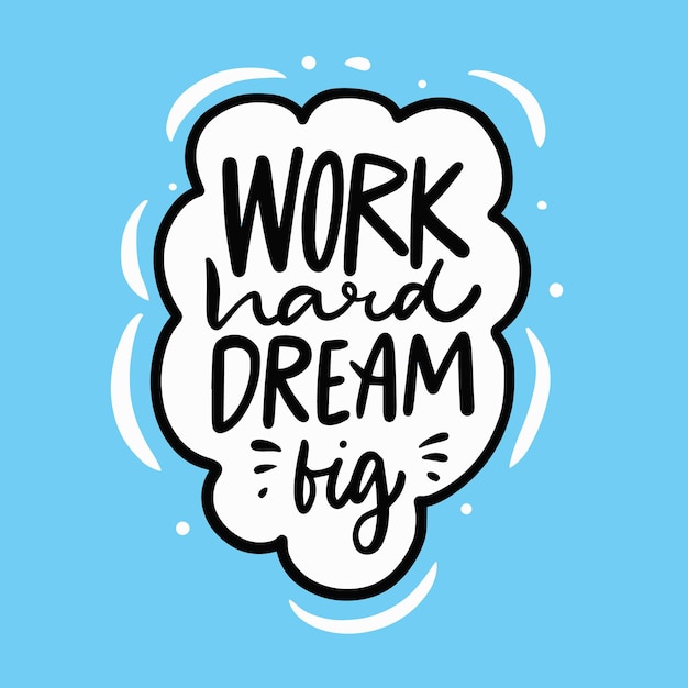 Work hard dream big phrase. hand drawn modern calligraphy. black lettering text and blue background. vector poster.