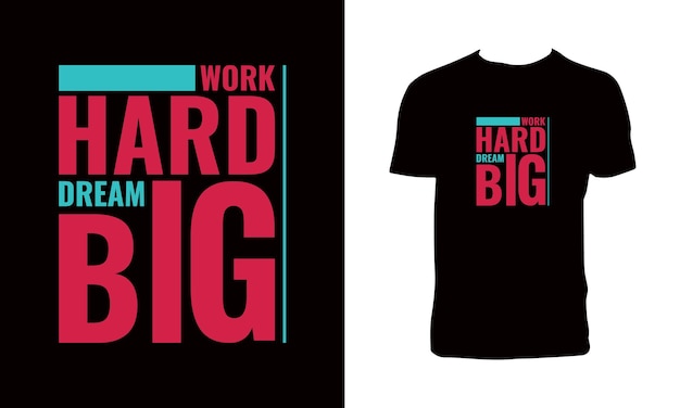 ハードワーク・ドリーム・ビッグ・タイポグラフィー・Tシャツ・デザイン