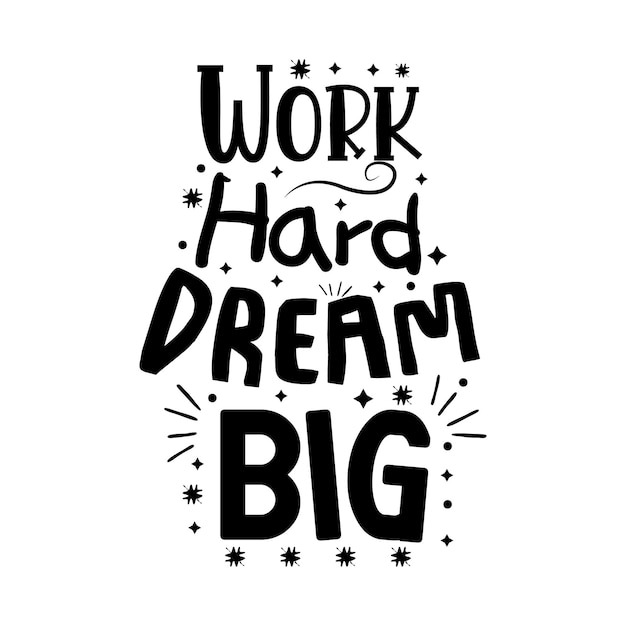 Vector work hard dream big typography vector for t shirt