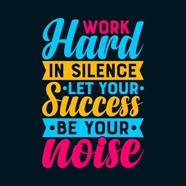 Вектор Работай усердно в тишине пусть твой успех будет твоим шумом вдохновляющие цитаты дизайн футболки