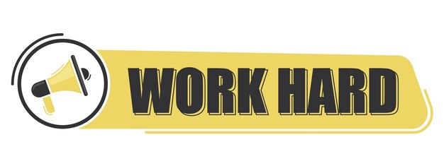 Work hard Megaphone message with text on yellow background Megaphone banner Web design