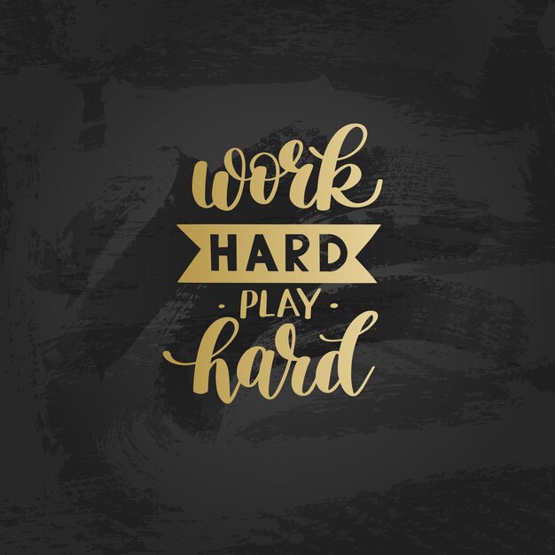 Work hard play hard gouden motiverende citaat handgeschreven letters positieve zin in vector