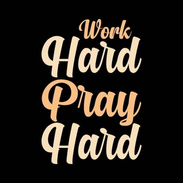 work hard pray hard lettering