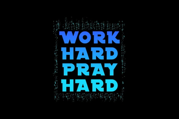 Work hard pray hard, mockup typography