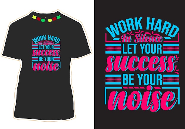 Work hard in silence let your success be your noise Typography Quotes