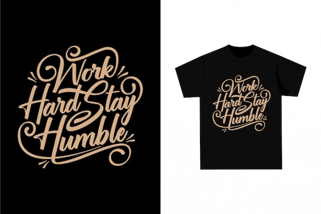 Work hard stay humble - graphic t-shirt for print