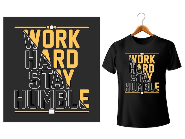 Vector work hard stay humble vector illustration design for t shirt