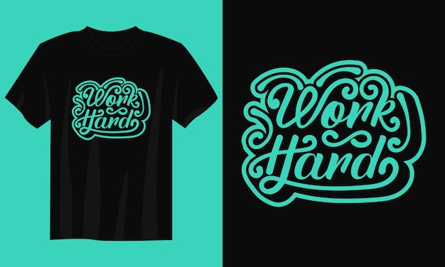 work hard Typography TShirt Design