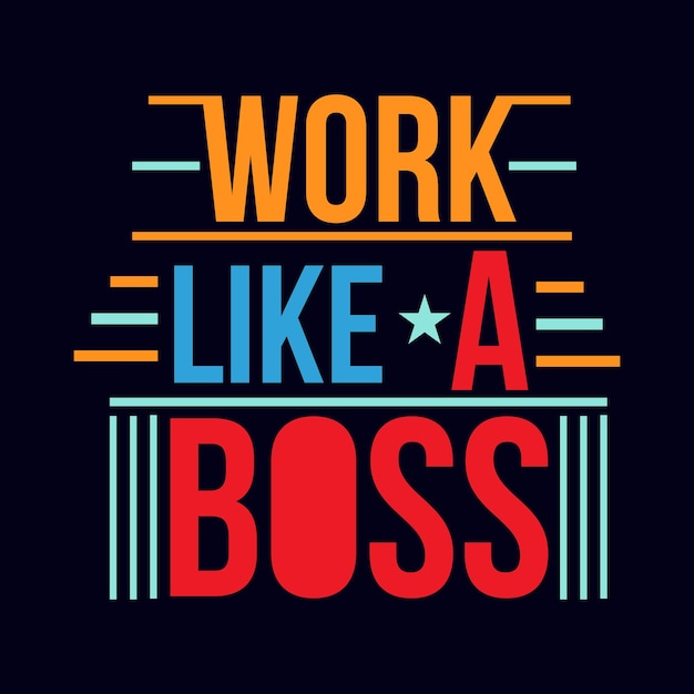 Vector work like a boss quote typography t shirt design