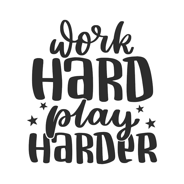 Working Hard and Motivational Lettering Quotes for Printable Poster, Cards, T-Shirt Design, etc.