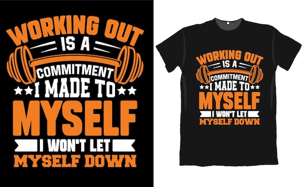 Working Out is a Commitment I Made to Myself T Shirt Design
