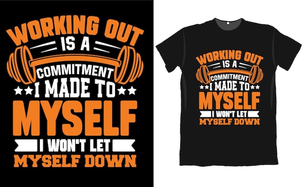 Working out is a commitment i made to myself t shirt design