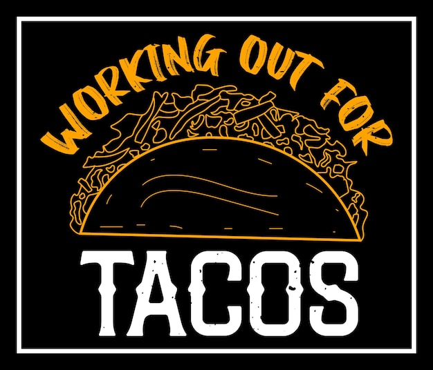 Vettore allenarsi per il design della maglietta dei tacos per gli amanti dei tacos