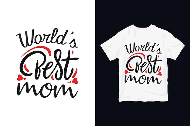 world best mom t shirt design