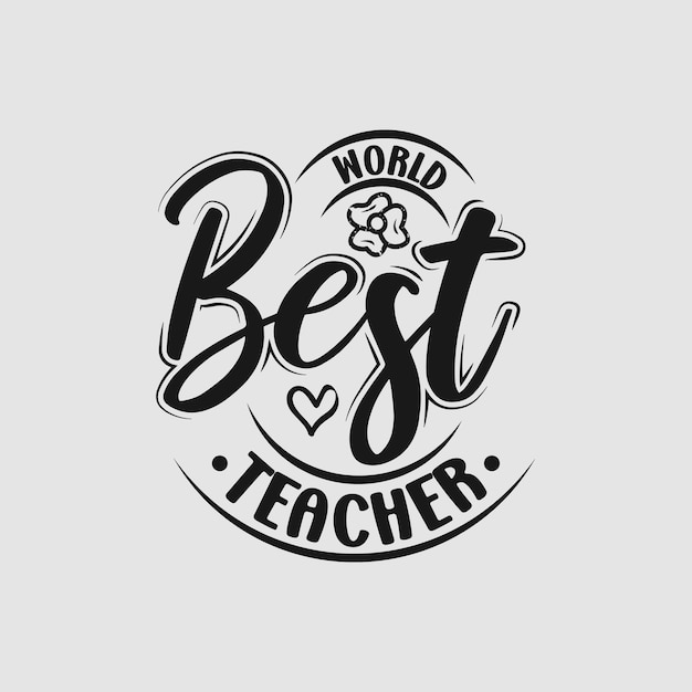 Vector world best teacher day lettering quote design