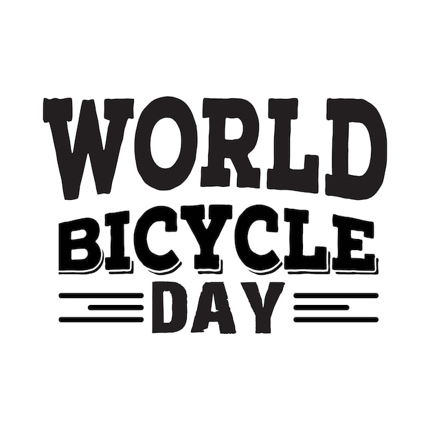 world bicycle day  typography motivational quote design