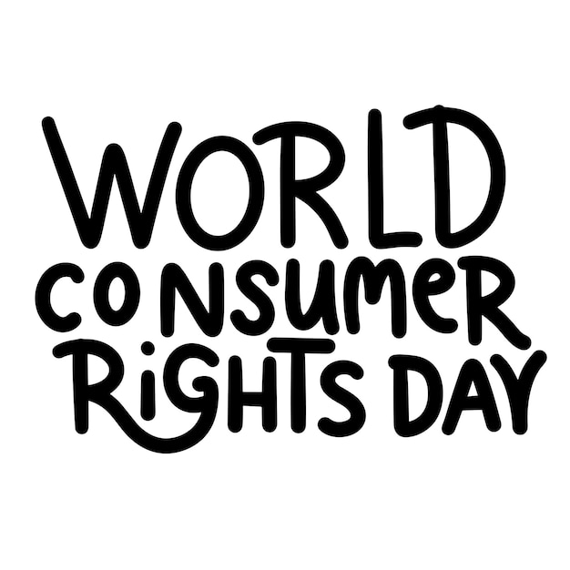 World Consumer Rights Day text banner inscription Handwriting holiday World Consumer Rights Day Ha