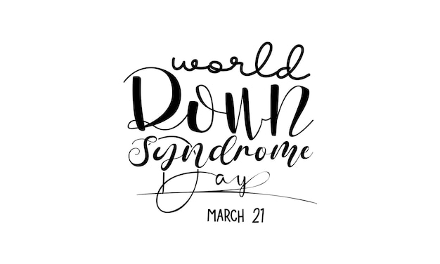 Giornata mondiale della sindrome di down modello vettoriale del concetto di calligrafia con pennello per la consapevolezza della salute per lo sfondo del poster della carta banner