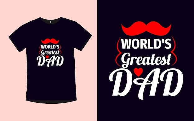 World greatest Dad typography quotes tshirt design