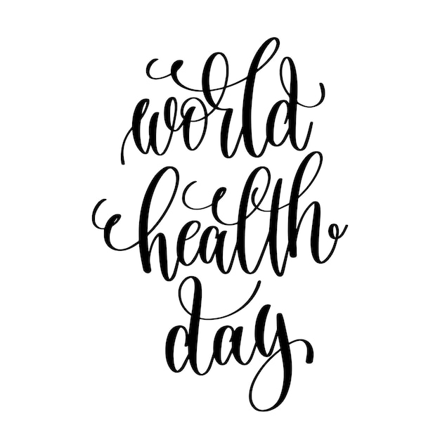 Vector world health day  hand lettering inscription to healthy life holiday celebration for greeting card