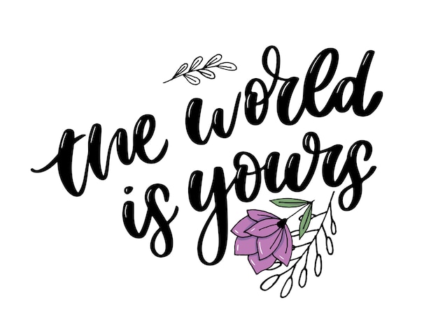 Vector the world is yours lettering