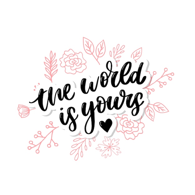 The world is yours