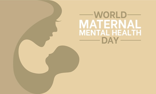 World maternal mental health day Health awareness day concept for banner poster card and background design