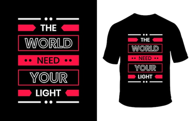 The world need your light modern t shirt design