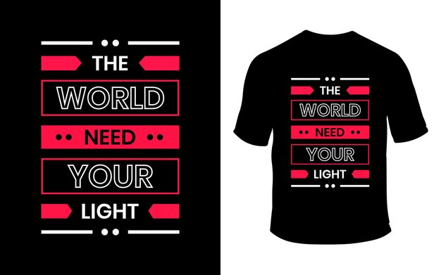 The world need your light modern t shirt design