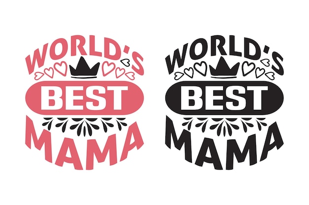 Vector world's best mama mom typographic slogan design vector