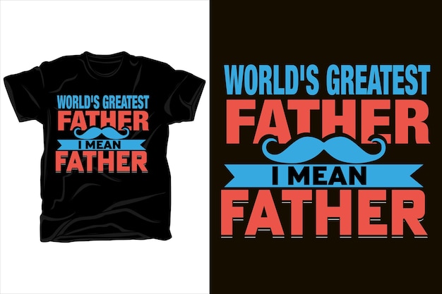 Vector world's greatest father i mean father