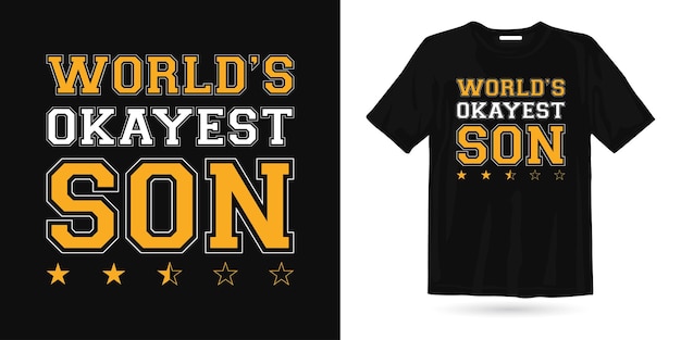 World's okayest son funny t shirt design