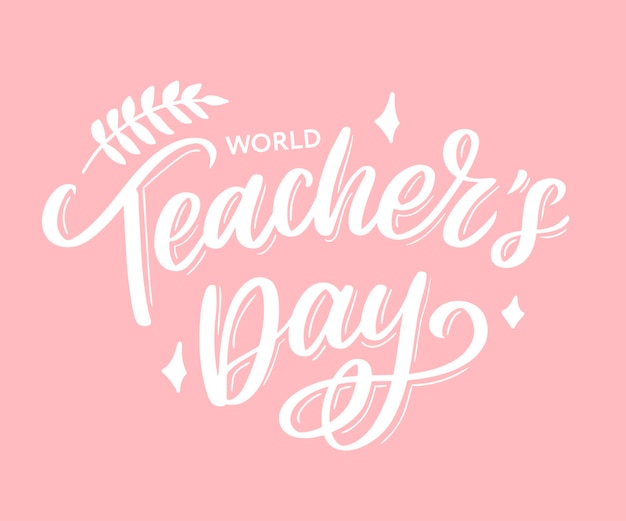 world Teacher's day inscription.  Hand drawn lettering.