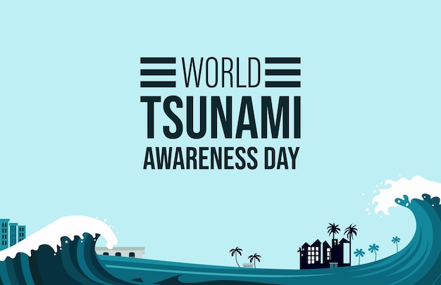 世界海日 (World Tsunami Day) 是每年11月5日,旨在提高人们的意识.