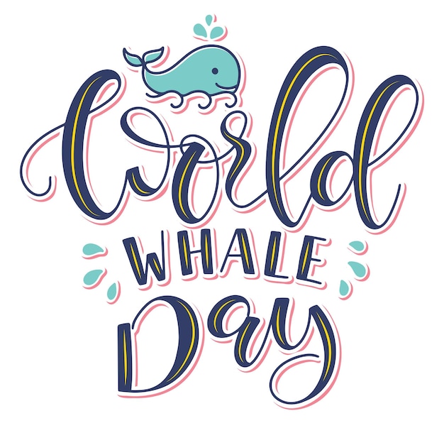 Vector world whale day vector illustration with calligraphy colored lettering