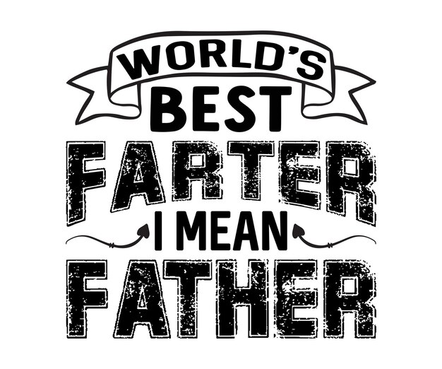 Vettore worlds best farter i mean father's day fathers day quoting quotes papa dad funny father (il giorno del padre, il giorno del padre)